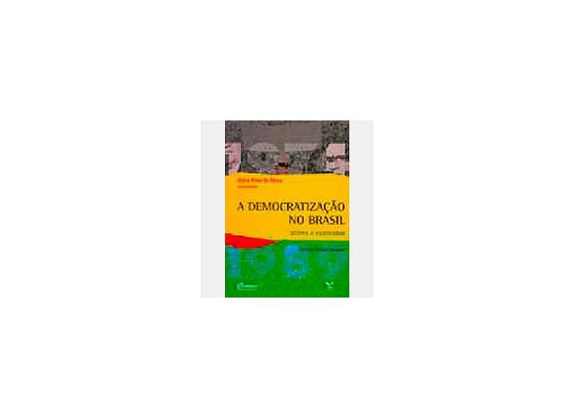 A Democratização no Brasil: Atores d Contextos - Alzira Alves De Abreu - 9788522505463