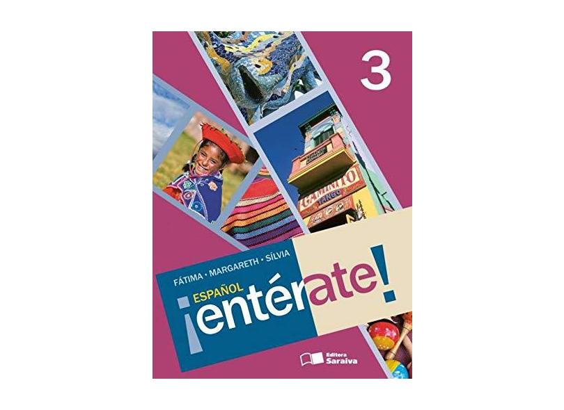 Español ¡Entérate! 3 - Fátima Cabral Bruno, Margareth Aparecida Martinez Benassi Toni, Sílvia Aparecida Ferrari De Arruda - 9788502134553