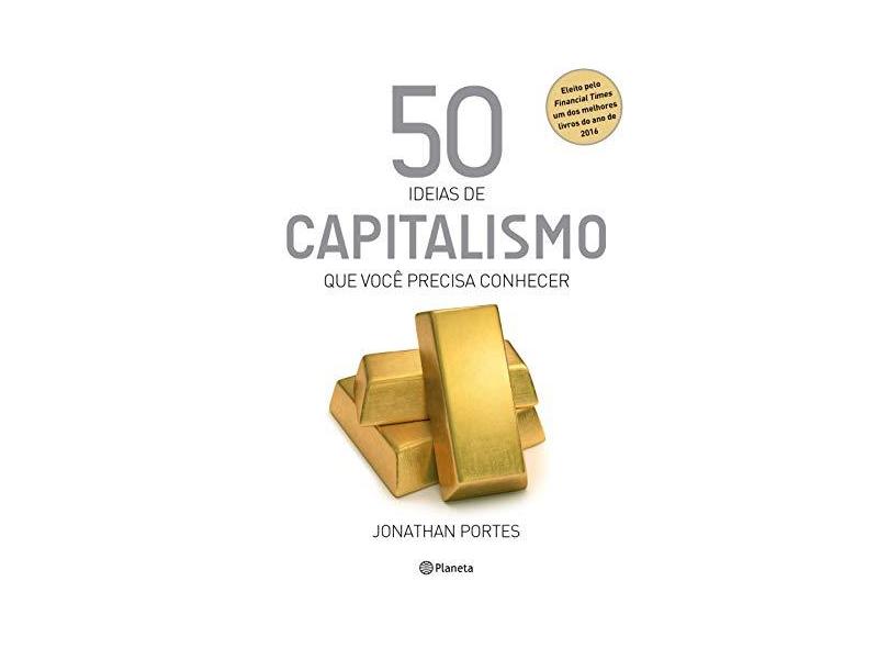 50 Ideias de Capitalismo que Você Precisa Conhecer - Jonathan Portes - 9788542210750