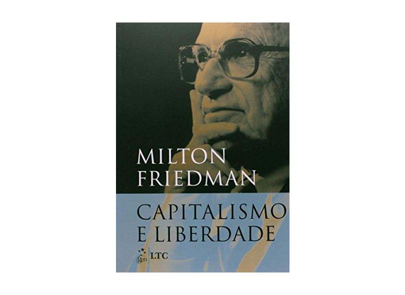 Capitalismo e Liberdade - Milton Friedman - 9788521626527