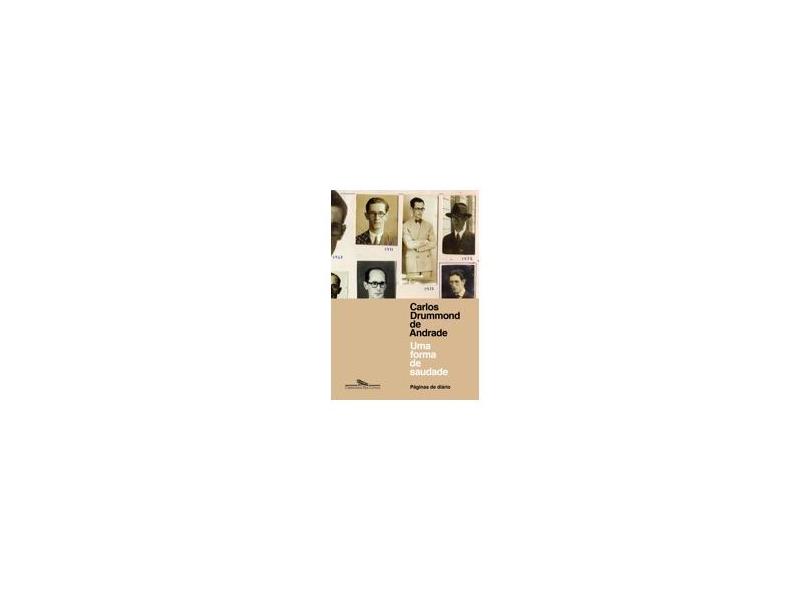 Uma Forma De Saudade - Páginas De Diário - Andrade,carlos Drummond De - 9788535929973