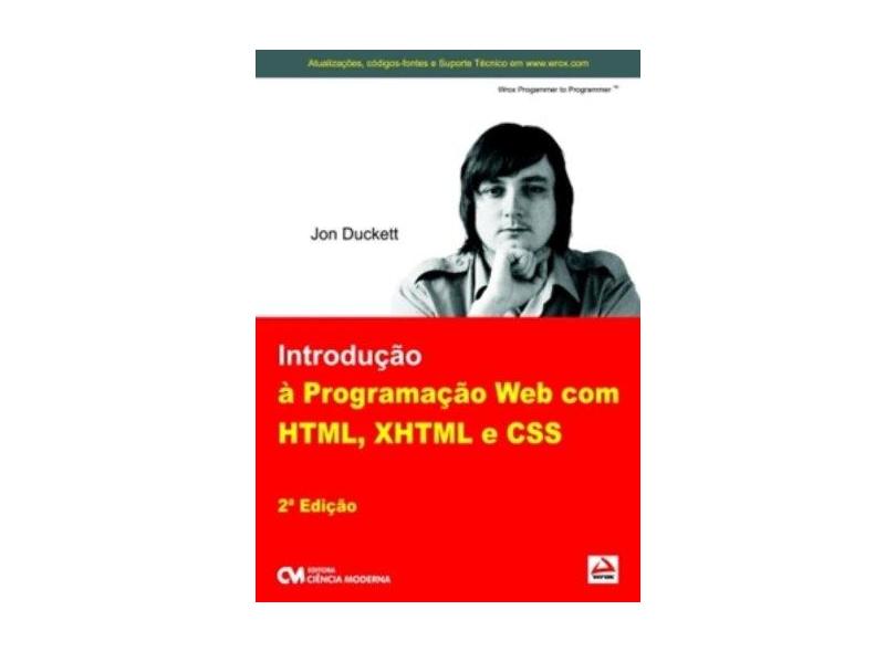 Introdução à Programação Web com HTML, XHTML e CSS - Jon Duckett - 9788573938968