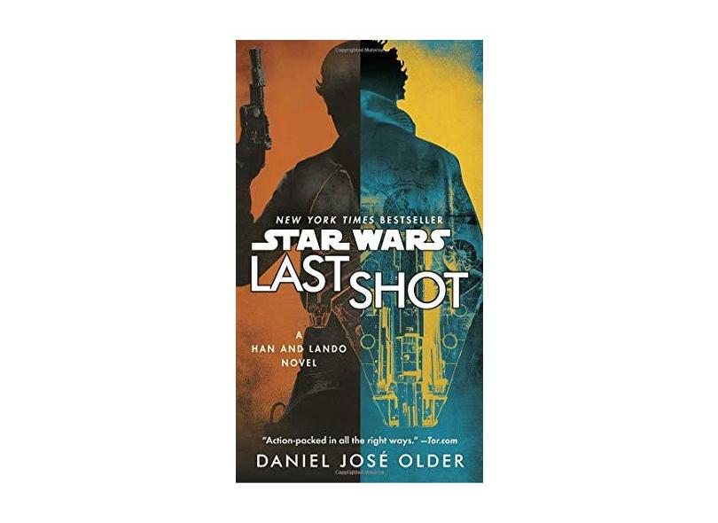 Last Shot (Star Wars) - A Han And Lando Novel - Older,daniel Jose - 9780525622147