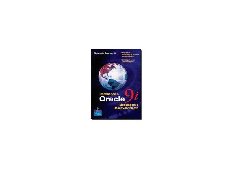 Dominando Oracle 9i - Modelagem e Desenvolvimento - Fanderuff, Damaris - 9788534615136