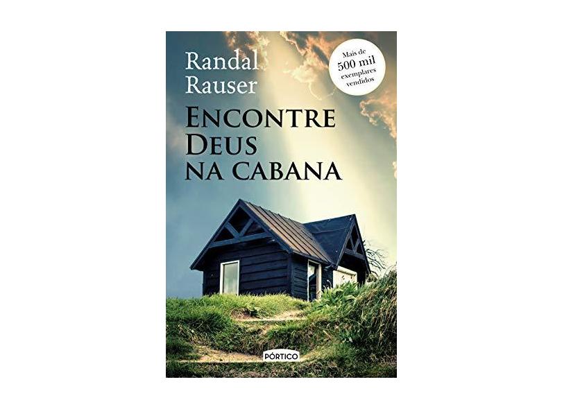 Encontre Deus Na Cabana - Rauser, Randal - 9788542210545