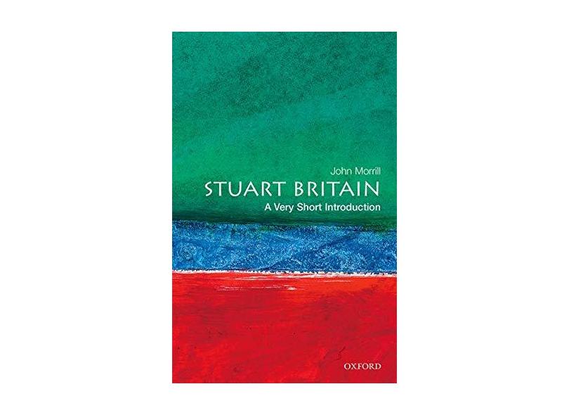Stuart Britain: A Very Short Introduction - John Morrill - 9780192854001