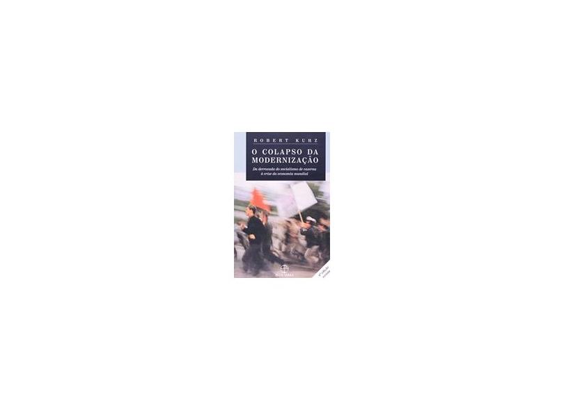 Colapso Da Modernizaçao, O - Karen Elsabe Barbosa, Robert Kurz - 9788521900641