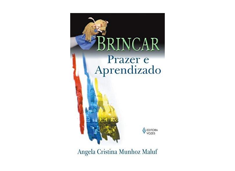 Brincar. Prazer E Aprendizado - Capa Comum - 9788532627964