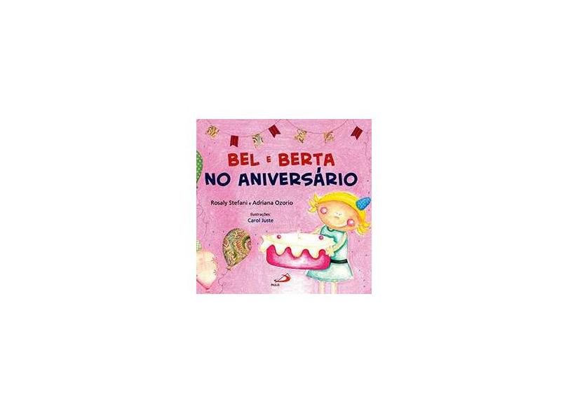 Bel E Berta No Aniversário - Rosaly Stefani, Adriana Ozorio - 9788534935029