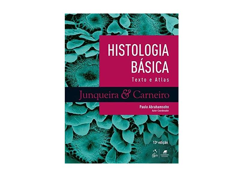 Histologia Básica: Texto e Atlas - L. C. Junqueira - 9788527731812