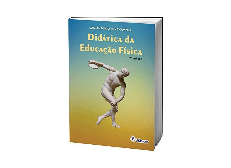 Didática da Educação Física - Luiz Ant&#244;nio Silva Campos - 9788583340331