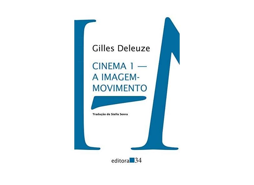 Cinema 1: A imagem-movimento - Gilles Deleuze - 9788573267105