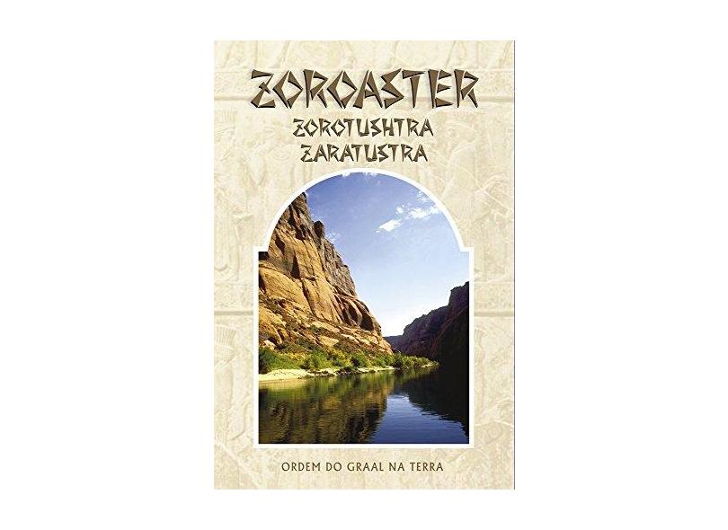 Zoroaster - Col. O Mundo do Graal - Ordem Do Graal Na Terra - 9788572790833