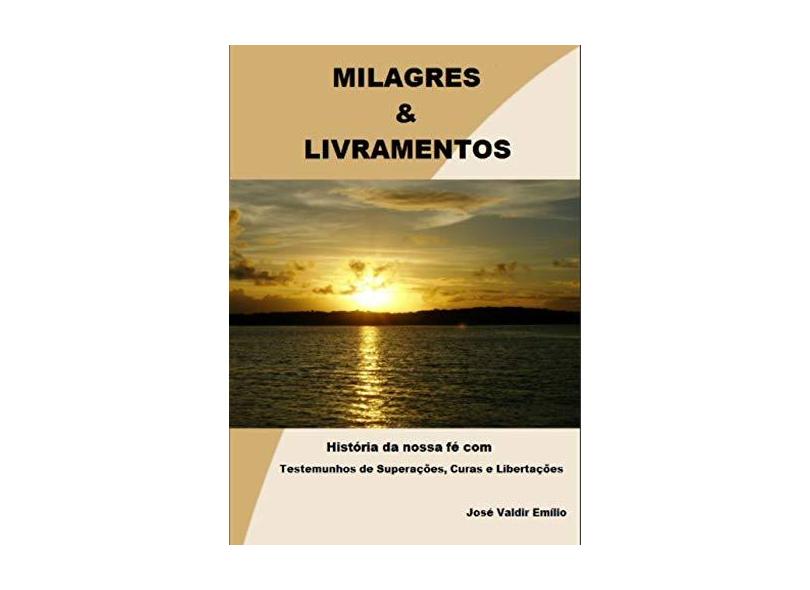 Milagres e Livramentos - José Valdir Emílio - 9788556976178