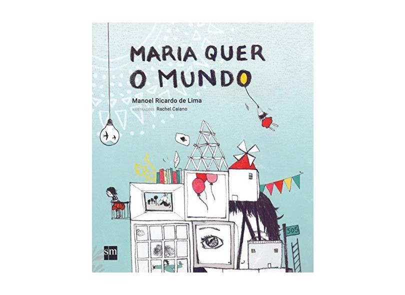 Maria Quer o Mundo - Lima, Manoel Ricardo De - 9788541810609
