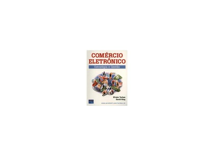 Comérico Eletrônico - Estratégia e Gestão - David King; Turban, Efraim - 9788587918093