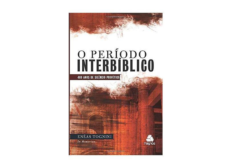 Período Interbíblico, O - Enéas Tognini - 9788577420506