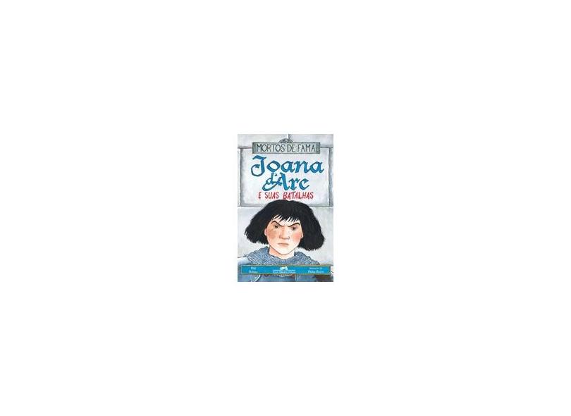 Joana D'arc e Suas Batalhas - Col. Mortos de Fama - Robins, Phil - 9788535917802
