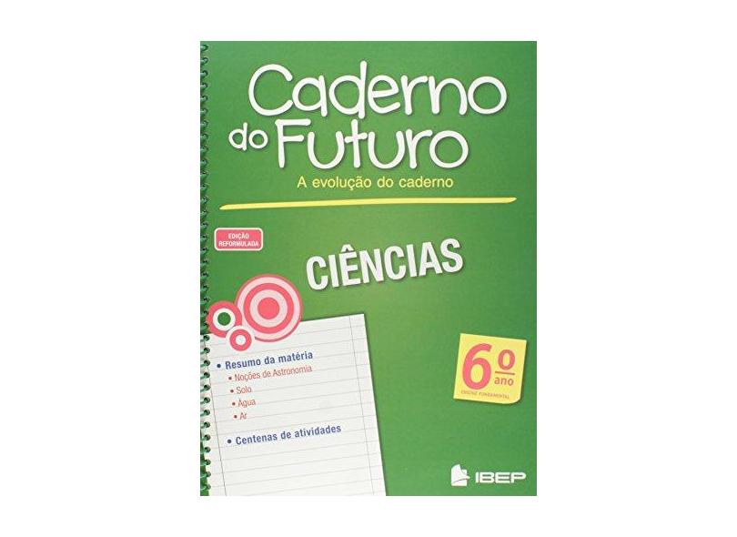 Caderno do Futuro - Ciências - 6º Ano - 3ª Ed. 2013 - Fonseca, Albino - 9788534235525