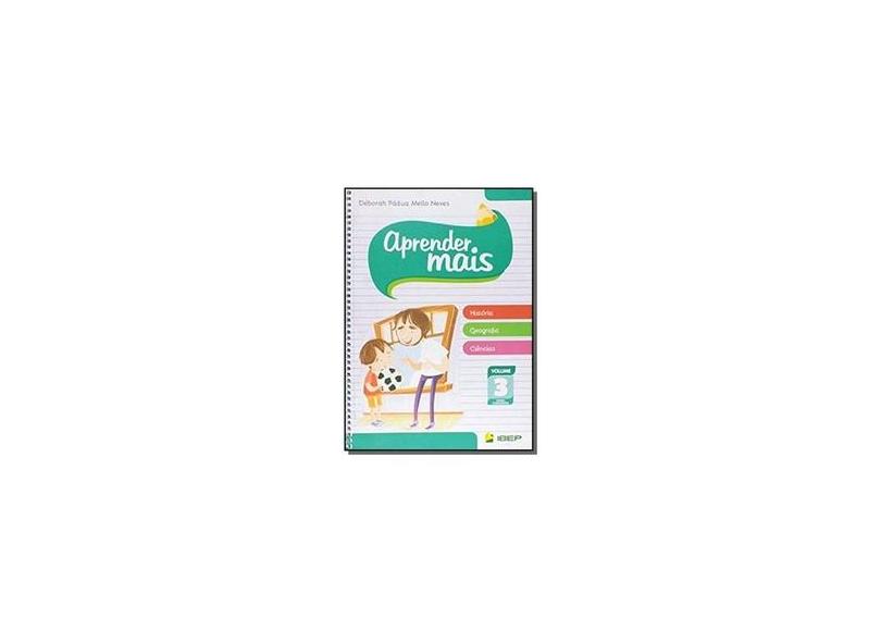 Aprender Mais - História, Geografia e Ciências - 3º Ano - 2ª Ed. 2013 - Neves, Déborah Pádua Mello; Neves, Déborah Pádua Mello - 9788534236843