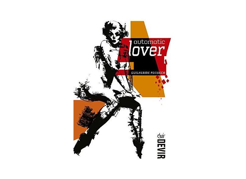Automatic Lover - Fonseca, Guilherme - 9788575325940