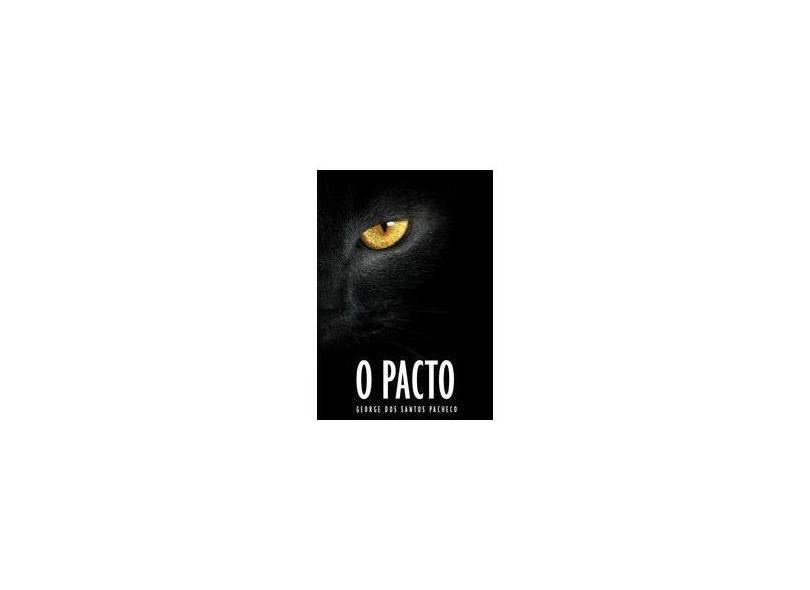 O Pacto - George Dos Santos Pacheco - 9788592025243