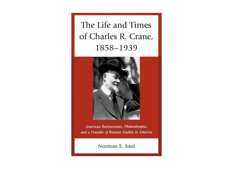 Livro the life and times of charles r crane 1858 1939 american