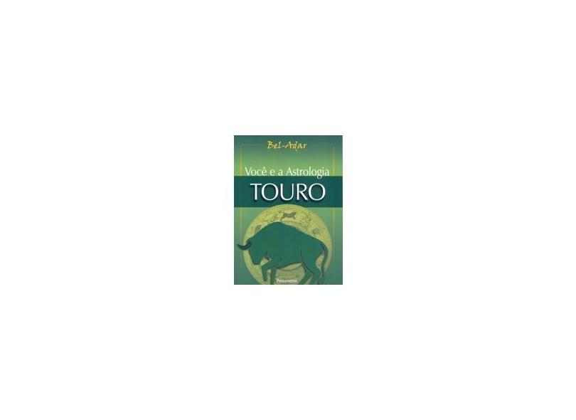 Você e a Astrologia - Touro - Bel-adar - 9788531507212