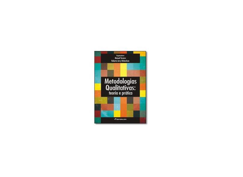 Metodologia Qualitativas - Manuel; Richardson, Roberto Jarry Tavares - 9788544405581