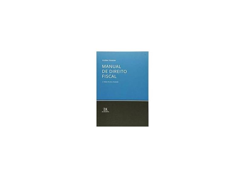 Manual de Direito Fiscal - Glória Teixeira - 9789724041551
