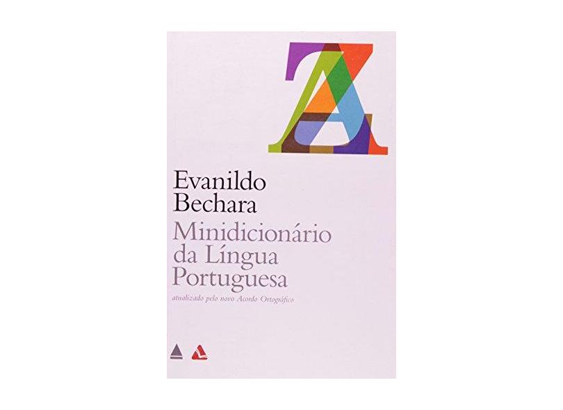 Minidicionário da Língua Portuguesa - Atualizado Pelo Novo Acordo Ortográfico - Bechara, Evanildo - 9788520921852