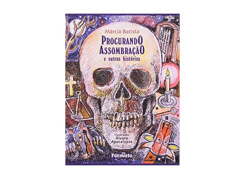 Procurando Assombração e Outras Histórias - Batista, Marcia - 9788572082860