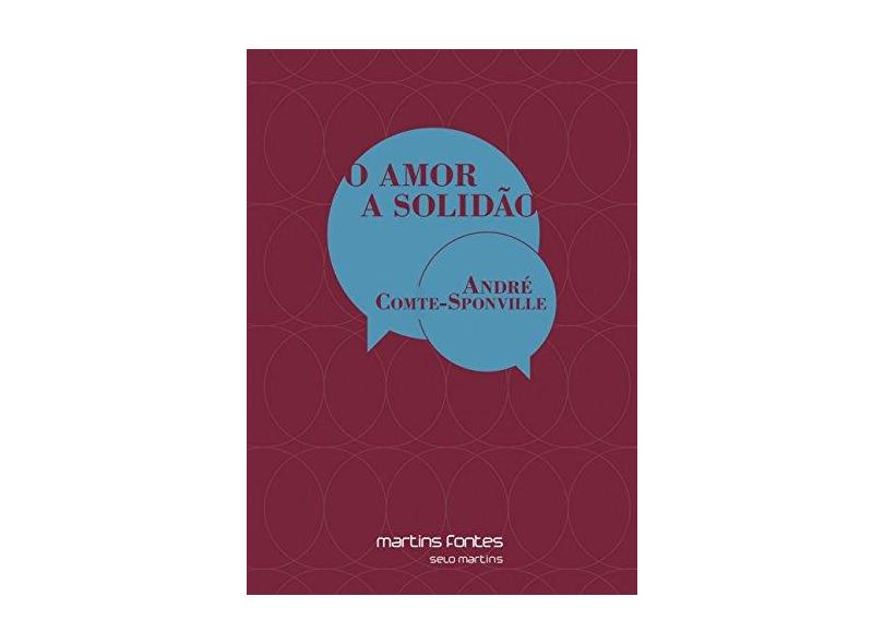 O Amor a Solidão - André Comte- Sponville - 9788580632613