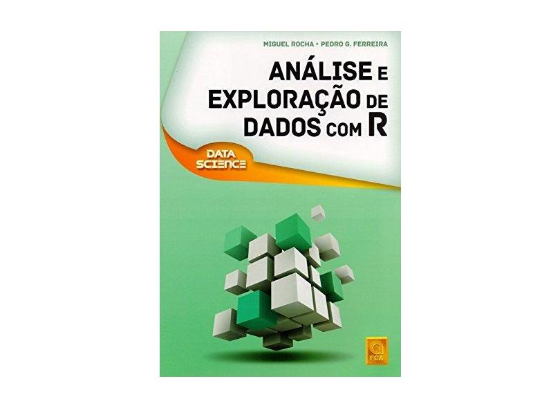 Análise e Exploração de Dados com R - Miguel Rocha - 9789727228638