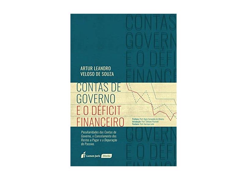 Contas De Governo E O Déficit Financeiro - Souza, Artur Leandro Veloso De - 9788551906804