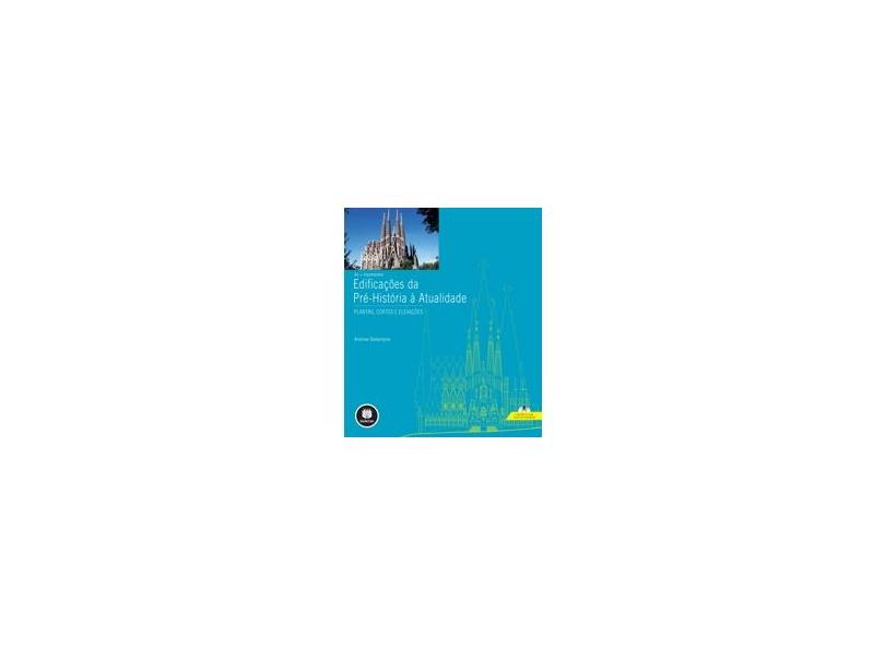 As Mais Importantes Edificações da Pré-história À Atualidade - Acompanha CD - Ballantyne, Andrew - 9788540701984