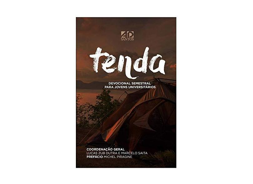Tenda. Devocional Semestral Para Jovens Universitários - Lucas Zub Dutra - 9788574594422