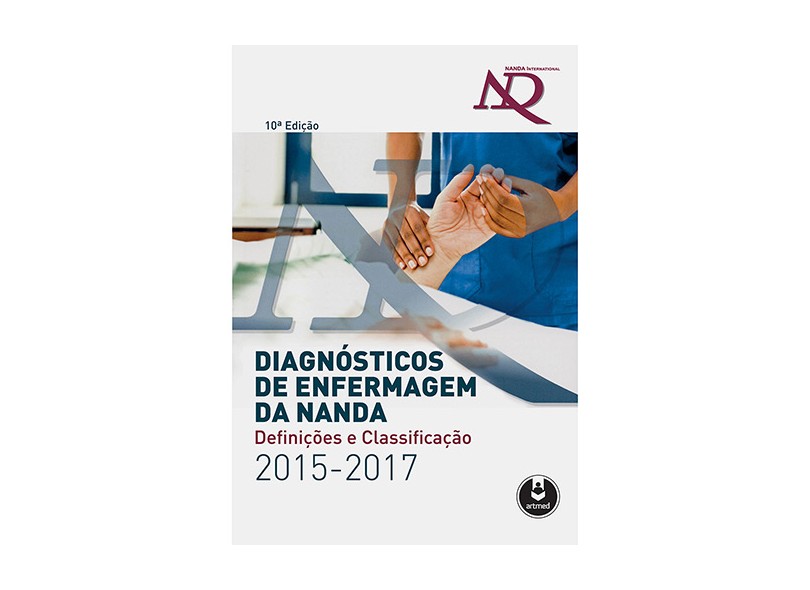 Diagnóstico de Enfermagem da Nanda - Definições e Classificações - 2015-2017 - Nanda - 9788582712535