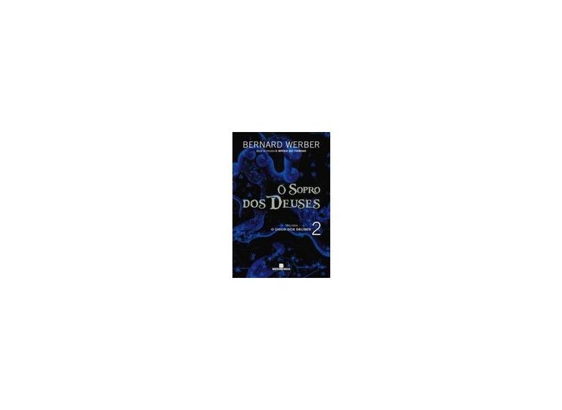 O Sopro dos Deuses - Trilogia o Ciclo dos Deuses - Vol. 2 - Bernard Werber - 9788528619416