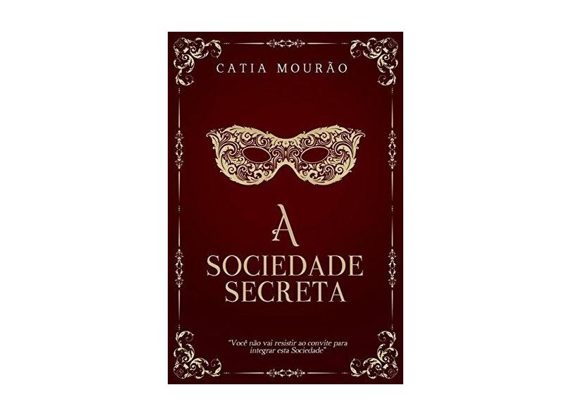 A Sociedade Secreta - Mourão, Catia - 9788568925621