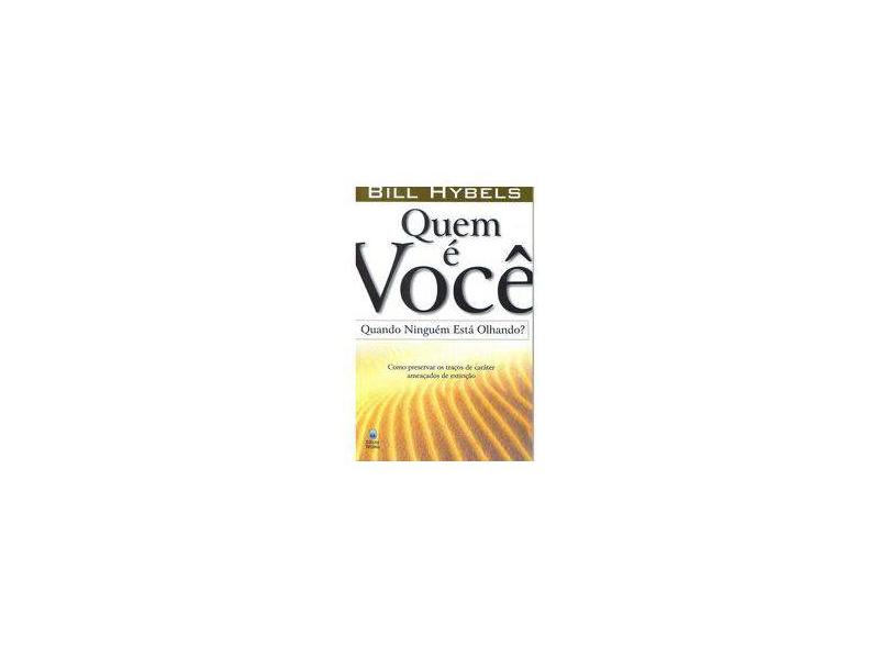 Quem E Voce Quando Ninguem Esta Olhando? - "hybells, Byll" - 9788535800272