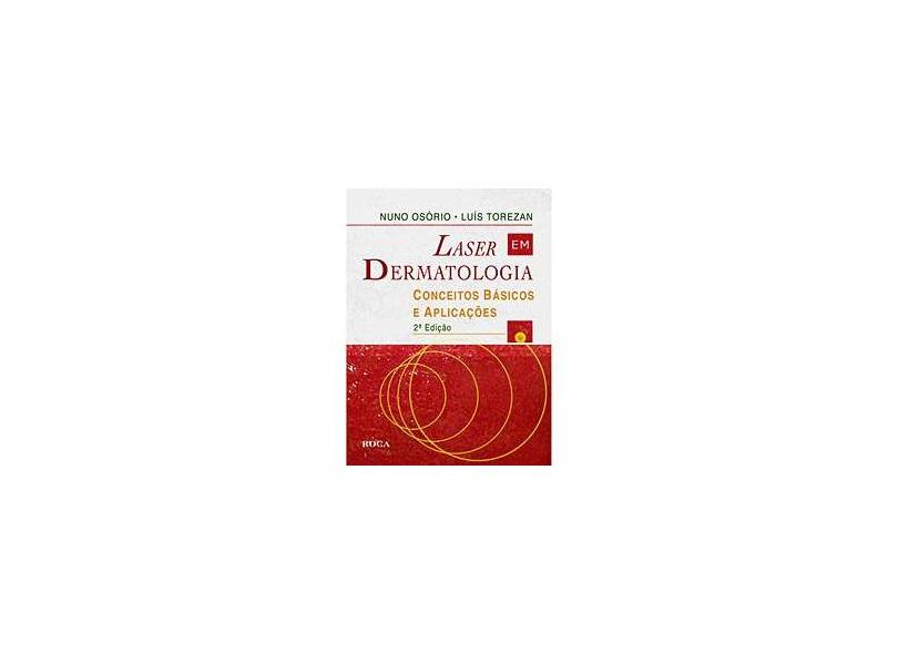 Laser Em Dermatologia Conceitos Basicos E Aplicacoes - Capa Dura - 9788572418126