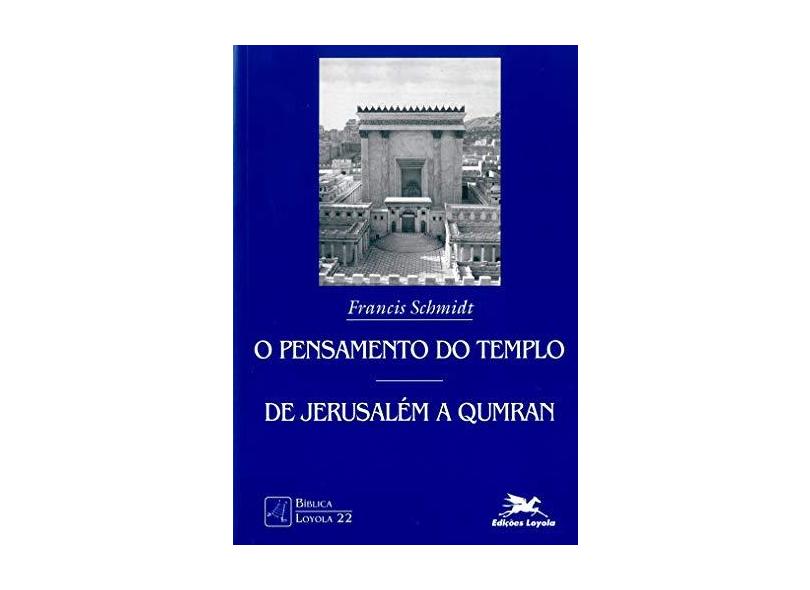 O Pensamento Do Templo. De Jerusalém A Qumran - Capa Comum - 9788515015375