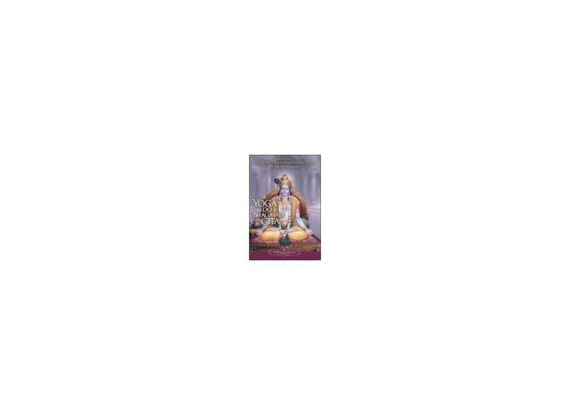 A Yoga do Bhagavad Gita - Yogananda, Paramhansa - 9780876120354