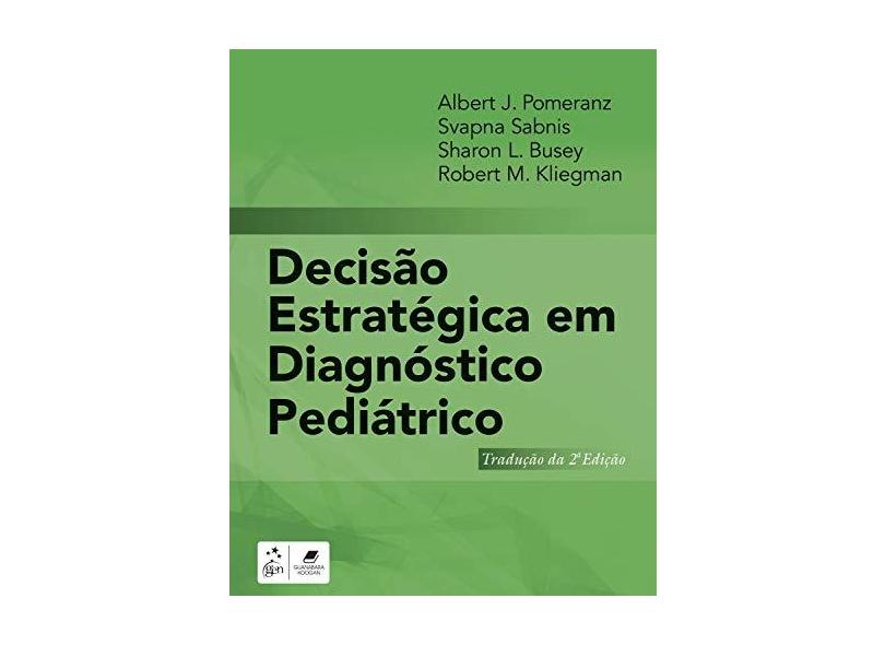 Decisão Estratégica em Diagnóstico Pediátrico - Albert Pomeranz - 9788535284041