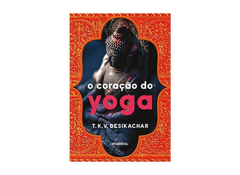 o Coração Do Yoga - Desikachar, T. K. V. - 9788568871089