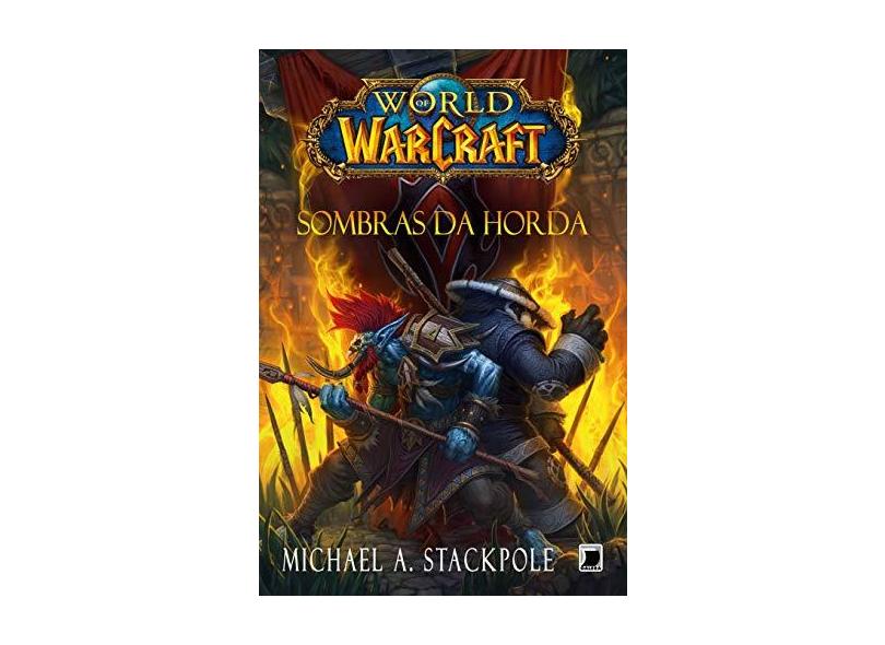 World Of Warcraft - Sombras da Horda - Stackpole, Michael A. - 9788501402318