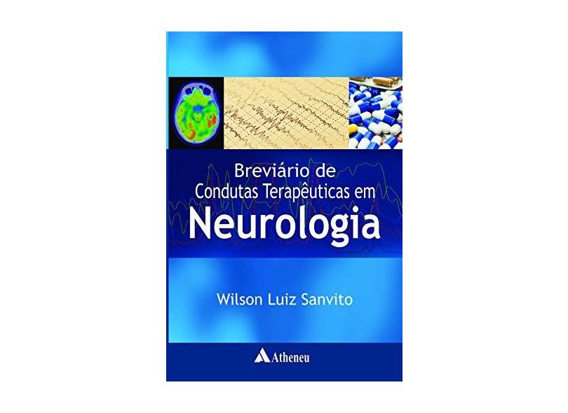 Breviário de Condutas Terapêudicas em Neurologia - Wilson Luiz Sanvito - 9788538805403