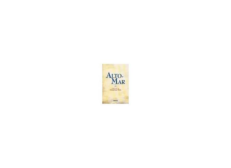 Alto Mar - Mello, Celso D. De Albuquerque - 9788571473638