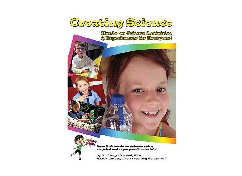 Creating Science: Hands-on Science Activities & Experiments for ...